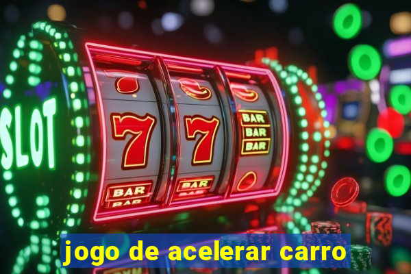 jogo de acelerar carro